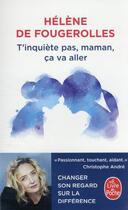 Couverture du livre « T'inquiète pas, maman, ça va aller » de Helene De Fougerolles aux éditions Le Livre De Poche