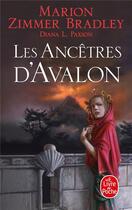 Couverture du livre « Les ancêtres d'Avalon » de Marion Zimmer Bradley et Diana L. Paxson aux éditions Le Livre De Poche