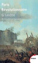 Couverture du livre « Paris révolutionnaire » de Gaston Lenotre aux éditions Tempus/perrin