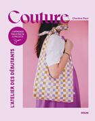 Couverture du livre « Couture : L'atelier des débutants » de Charlene Plaut aux éditions Solar