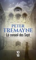 Couverture du livre « Le conseil des sept » de Peter Tremayne aux éditions 10/18