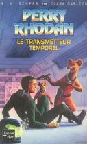 Couverture du livre « Perry Rhodan - cycle 5 ; les maître insulaires Tome 32 : le transmetteur temporel » de Clark Darlton et Karl-Herbert Scheer aux éditions Fleuve Editions