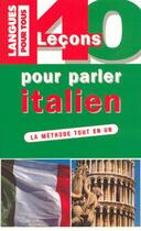 Couverture du livre « 40 Lecons Pour Parler Italien » de Paolo Cifarelli aux éditions Langues Pour Tous