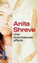 Couverture du livre « Une scandaleuse affaire » de Anita Shreve aux éditions Pocket