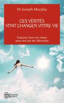 Couverture du livre « Ces vérités vont changer votre vie » de Joseph Murphy aux éditions J'ai Lu