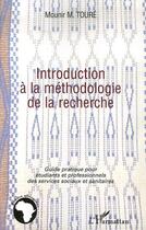 Couverture du livre « Introduction à la méthodologie de la recherche » de Mounir M. Toure aux éditions L'harmattan