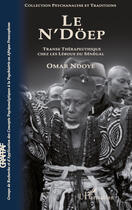 Couverture du livre « Le N'döep ; transe thérapeutique chez les lébous du Sénégal » de Omar Ndoye aux éditions Editions L'harmattan