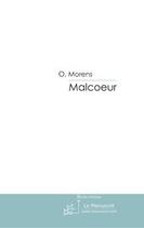 Couverture du livre « Malcoeur » de O Morens aux éditions Le Manuscrit