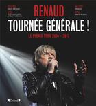 Couverture du livre « Renaud ; tournée générale ! le phénix tour 2016-2017 » de Stephane Loisy et David Sechan aux éditions Grund