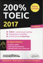 Couverture du livre « 200% toeic - listening & reading - 2017 - 3e edition » de Byrne/Dickinson aux éditions Ellipses