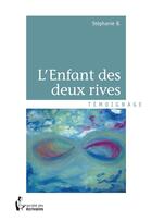 Couverture du livre « L'enfant des deux rives » de Stephanie B. aux éditions Societe Des Ecrivains