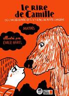 Couverture du livre « Le rire de Camille ; où l'on decouvre qu'il n'y pas de petits chagrins » de Mathis et Emilie Harel aux éditions Oskar