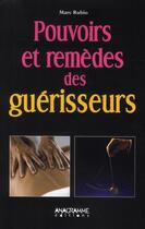 Couverture du livre « Pouvoirs Et Remedes Des Guerisseurs » de Marc Rubio aux éditions Anagramme