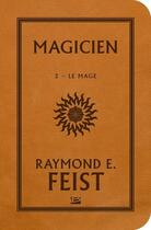 Couverture du livre « La guerre de la faille Tome 2 : magicien, le mage » de Raymond Elias Feist aux éditions Bragelonne