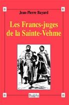 Couverture du livre « Les francs-juges de la sainte-Vehme » de Jean-Pierre Bayard aux éditions Dualpha