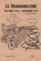 Couverture du livre « Le Vaguemestre - 1er août 1914 / décembre 1917 » de Ibanez Gilbert aux éditions L'officine