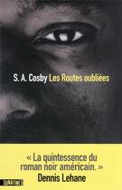 Couverture du livre « Les routes oubliées » de S. A. Cosby aux éditions Sonatine