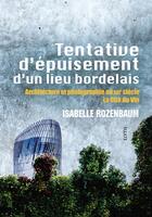 Couverture du livre « Tentative d'epuisement d'un lieu bordelais » de Isabelle Rozenbaum aux éditions Elytis