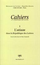 Couverture du livre « Cahier t.1 ; l'otium dans la république des lettres » de  aux éditions Alain Baudry Et Compagnie