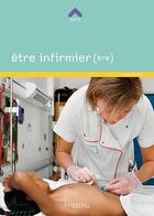 Couverture du livre « Être infirmière » de Dorsafe Bourkia aux éditions Lieux Dits