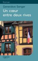 Couverture du livre « Un coeur entre deux rives » de Genevieve Senger aux éditions Feryane