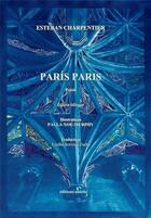 Couverture du livre « París Paris » de Esteban Charpentier aux éditions Unicite