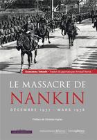 Couverture du livre « Le massacre de Nankin : Décembre 1937 - Mars 1938 » de Tokushi Kasahara aux éditions Hemispheres