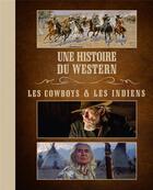 Couverture du livre « Une histoire du western ; les cowboys et les indiens » de Louis-Stéphane Ulysse aux éditions Gm Editions