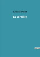 Couverture du livre « La sorciere » de Jules Michelet aux éditions Culturea