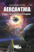 Couverture du livre « Aercanthia - t01 - aercanthia - fan et le reveil de la prophetie » de Anne-Sophie Boitel aux éditions Edilivre