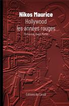 Couverture du livre « Hollywood, les années rouges » de Nikos Maurice aux éditions Editions Du Canoe