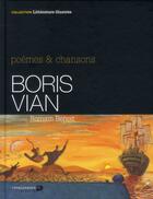 Couverture du livre « Poèmes et chansons » de Boris Vian et Romain Benoit aux éditions Renaissance Du Livre