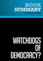 Couverture du livre « Summary: Watchdogs of Democracy? : Review and Analysis of Helen Thomas's Book » de Businessnews Publishing aux éditions Political Book Summaries