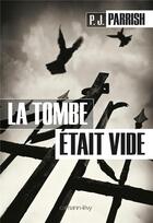 Couverture du livre « La tombe était vide » de P.J. Parrish aux éditions Calmann-levy