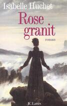 Couverture du livre « Rose granit » de Isabelle Huchet aux éditions Lattes