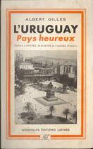 Couverture du livre « L'Uruguay pays heureux » de Albert Gilles aux éditions Nel