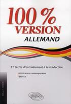 Couverture du livre « Allemand. 100% version. 81 textes d entrainement a la traduction (litterature & presse) » de Helene Lambert aux éditions Ellipses