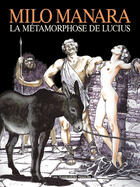 Couverture du livre « La métamorphose de Lucius » de Milo Manara aux éditions Humanoides Associes