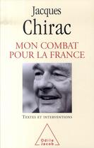 Couverture du livre « Mon combat pour la france » de Chirac-J aux éditions Odile Jacob