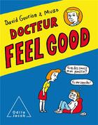 Couverture du livre « Docteur Feel Good » de David Gourion et Muzo aux éditions Odile Jacob