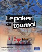 Couverture du livre « Le poker de tournoi ; poker academy » de Szaibrum/Catherine aux éditions Pearson