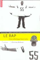 Couverture du livre « Le Rap : Une esthétique hors la loi » de Christian Bethune aux éditions Autrement