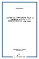 Couverture du livre « Le MTLD (Le Mouvement pour le triomphe des libertés démocratiques) (1947-1954) » de Jacques Simon aux éditions L'harmattan