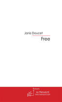 Couverture du livre « Free » de Doucet-J aux éditions Le Manuscrit