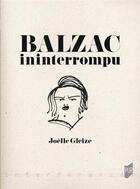 Couverture du livre « Balzac ininterrompu » de Joelle Gleize aux éditions Pu De Rennes