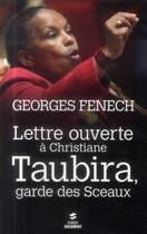 Couverture du livre « Lettre ouverte à Christiane Taubira, garde des Sceaux » de Georges Fenech aux éditions First