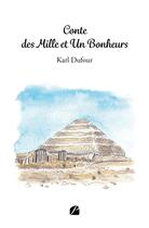 Couverture du livre « Conte des mille et un bonheurs » de Karl Dufour aux éditions Editions Du Panthéon