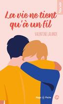 Couverture du livre « La vie ne tient qu'à un fil » de Valentine Lalande aux éditions Hugo Poche