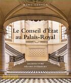 Couverture du livre « Le conseil d'Etat au Palais-Royal » de Marc Sanson aux éditions Editions Du Patrimoine