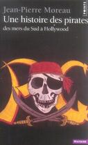 Couverture du livre « Une histoire de pirates des mers du sud à hollywood » de Jean-Pierre Moreau aux éditions Points